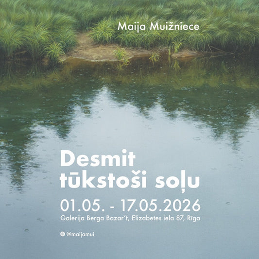 Maija Muizniece and her latest solo exhibition "Ten thousand steps"
